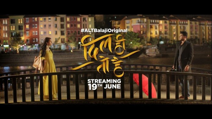 ALTBalaji’s New Daily Show ‘Dil Hi Toh Hai’ Now on the App and Website