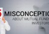 5 common misconceptions about Mutual fund investments