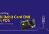 SBI launches Debit card EMI on POS