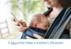 5 Apps that make a mother’s life easier