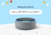 Alexa in Hindi turns 1, now available on smartphones in India