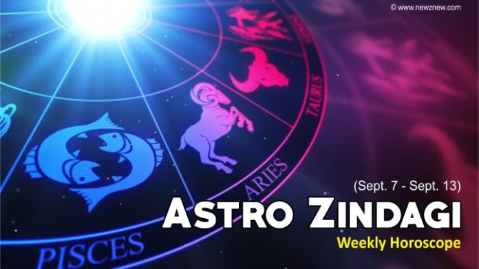 Astro Zindagi – Know your Starts for September 7-13