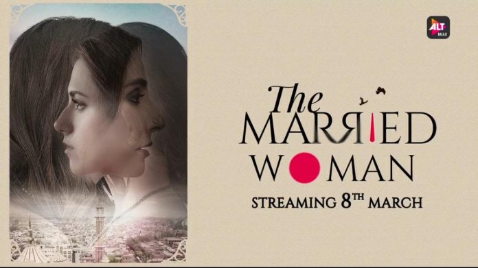 Watch The Married Woman Web Series All Episodes Streaming Online on Alt Balaji Star Cast Real Name