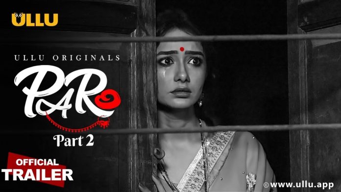 Ullu Web Series Paro Part 2 All Episodes Watch online Cast Crew Review & Actress Name
