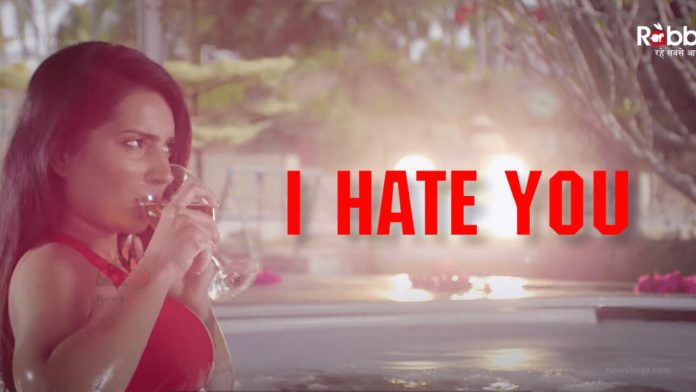 Watch I Hate You Web Series All Episodes Online On Rabbit Movies Cast Crew & Actress Name