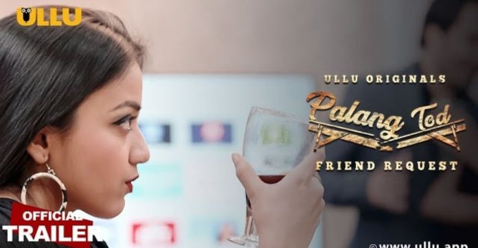 Friend Request Web Series Ullu Cast : Real Name, Actress, Watch Online