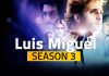 Luis Miguel Season 3 Release Date Spoilers Reddit Watch Online Cast Crew Story Plot & Promo