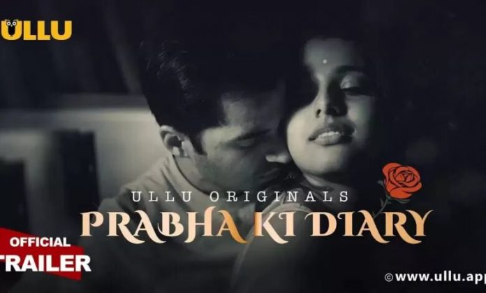 Ullu Web-Series Prabha Ki Diary 2 All Episodes Watch Online Cast Crew & Story