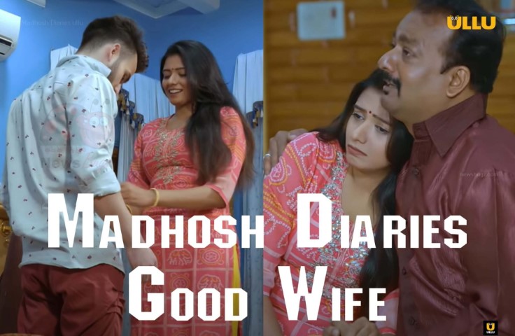 Watch Madhosh Diaries Good Wife Ullu Web Series Online (2021)