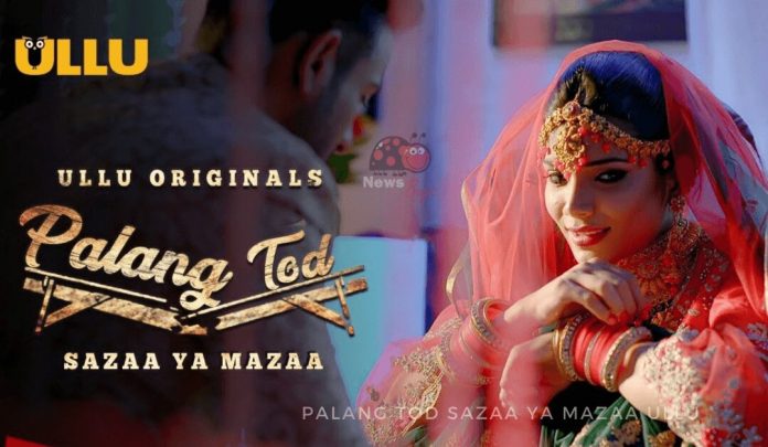 Palang Tod Sazaa Ya Mazaa Ullu Web Series (2021) Full Episode: Watch Online