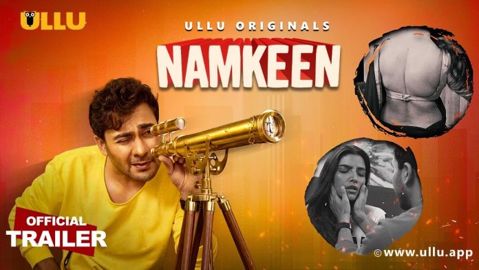 Namkeen ULLU Web Series Watch Online Review Full HD All EP Story And Actress Name