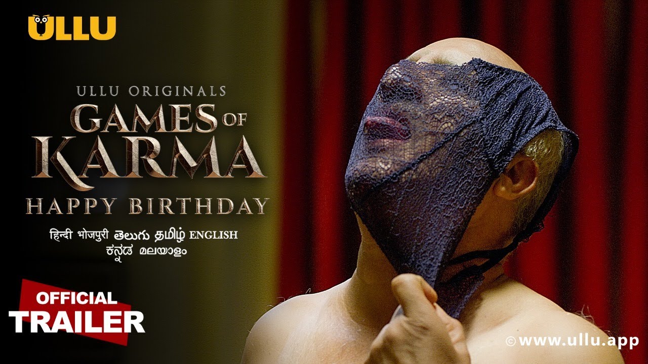 Happy Birthday Games of Karma All Episodes Watch Online On ULLU App Star Cast & Review