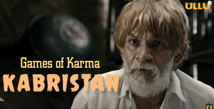 Kabristan Games Of Karma Ullu Web Series (2021) Full Episode: Watch Online