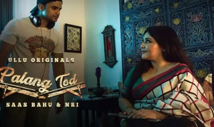 Palang Tod Saas Bahu & NRI ULLU Web Series | Watch Online All Episodes Actress Name And Cast