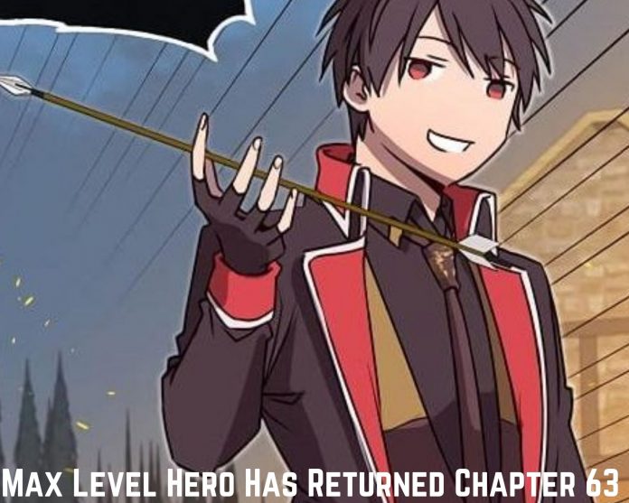 The Max Level Hero Has Returned Chapter 64 Spoiler Review Release Date Cast watch Online
