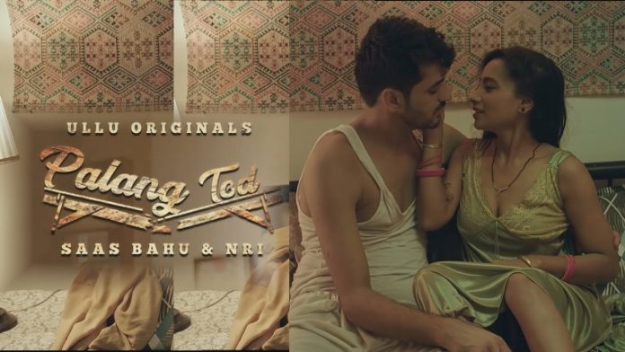 Ullu Web Series Saas Bahu & NRI Palang Tod Watch Online All Episodes Actress Name And Cast