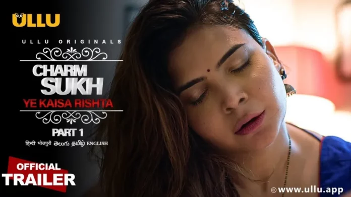 Ye Kaisa Rishta Charamsukh Ullu Web Series Watch Online Review And Actress Name