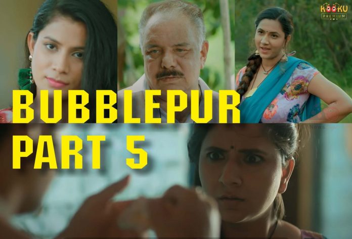BubblePur Part 5 Webseries Kooku App All Episodes Watch Online Actress Name & Cast