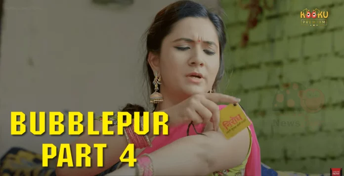 Bubblepur Part 4 Kooku Web Series (2021) Full Episode: Watch Online