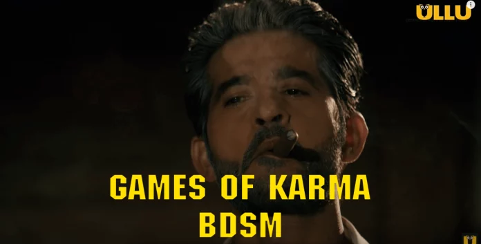 Games of Karma BDSM Ullu Web Series (2021) Full Episode: Watch Online