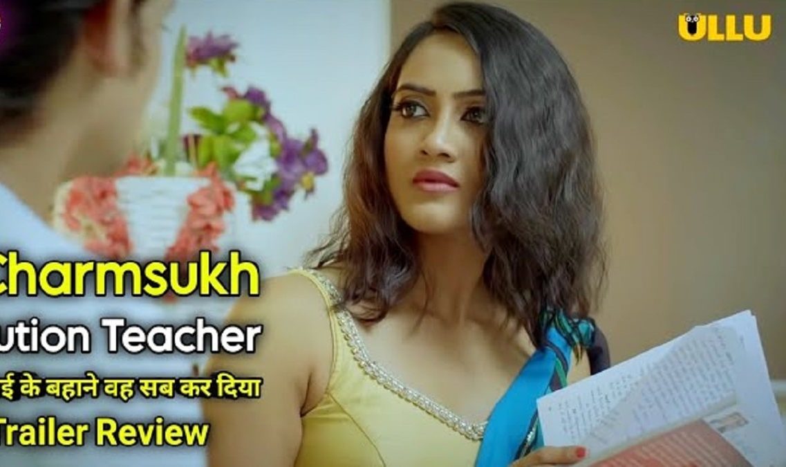 Tuition Teacher Charmsukh Ullu Originals Full Episodes Watch Online Cast And Crew