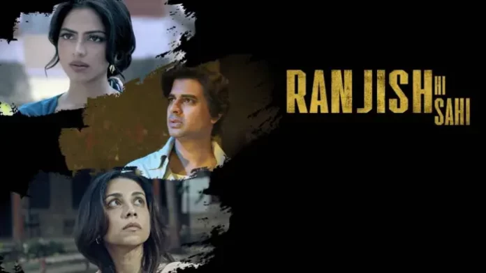 Watch Ranjish Hi Sahi Web Series Full Episodes On Voot Select