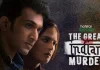 Watch The Great Indian Murder Web Series (2022) Full Episodes Online On Hotstar