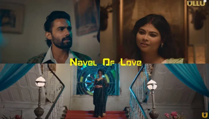 Navel of Love Ullu Web Series (2022) Full Episode: Watch Online