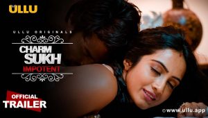 Watch Impotent Charmsukh Ullu Web Series Full Episode Online Cast And