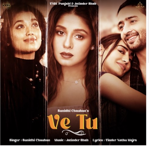 Jatinder Shah's creation 'VE TU' sung by Sunidhi Chauhan Released