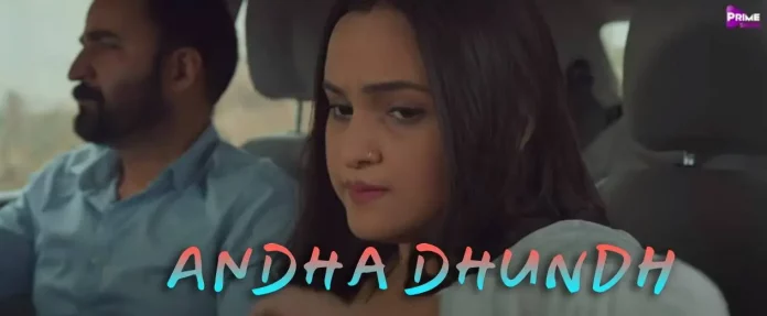 Andha Dhundh Primeshots Web Series (2022) Full Episodes: Watch Online