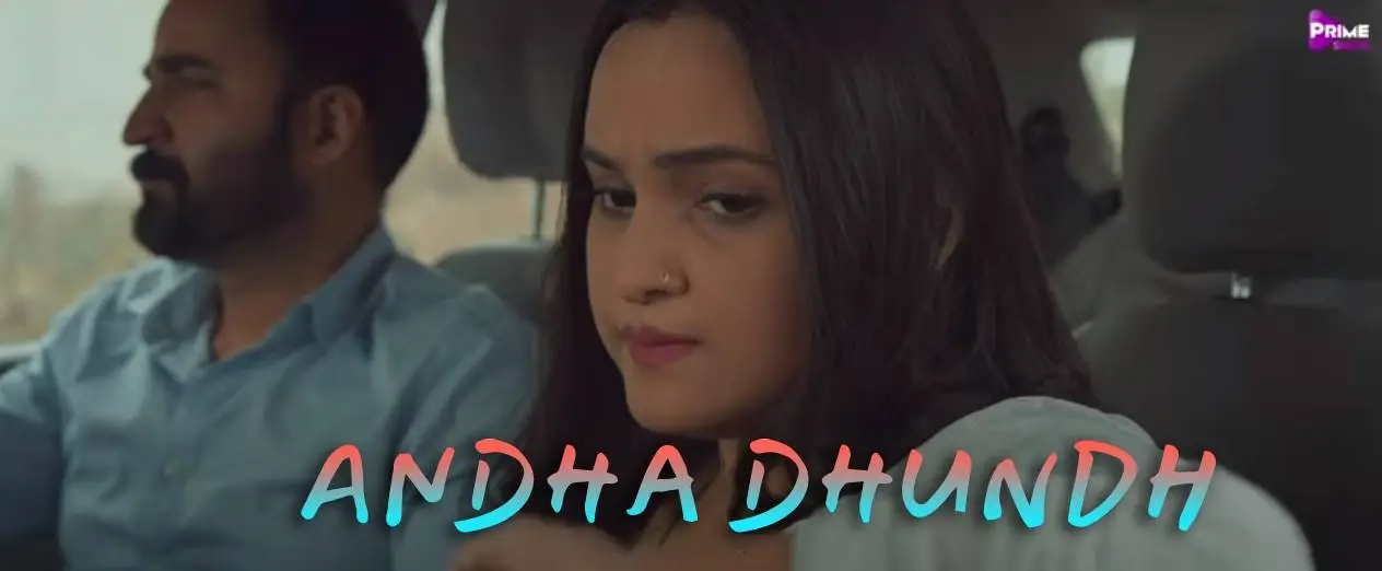 Andha Dhundh Primeshots Web Series (2022) Full Episodes