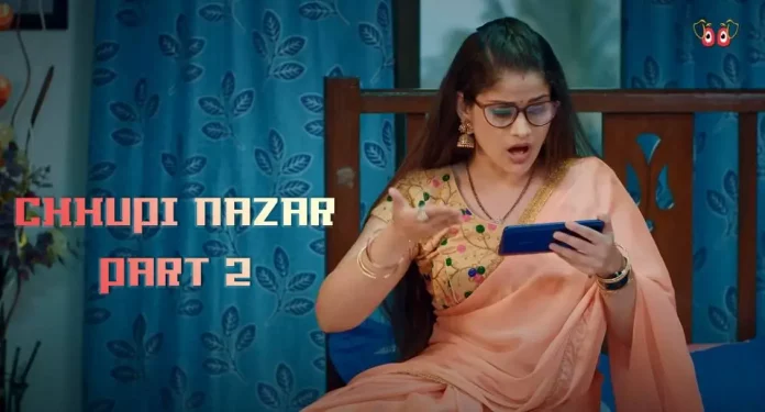 Chhupi Nazar Part 2 Web Series (2022) Full Episode: Watch Online on Kooku