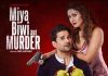 Miya Biwi Aur Murder Web Series (2022) MX Player