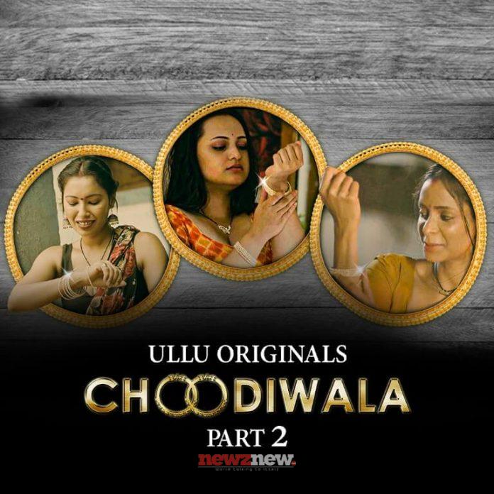 Choodiwala Part 2 Web Series (2022) Ullu