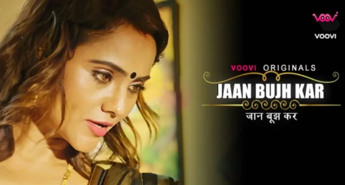 Jaan Bujh Kar Web Series: Release Date | Full Episodes Watch Online on Voovi