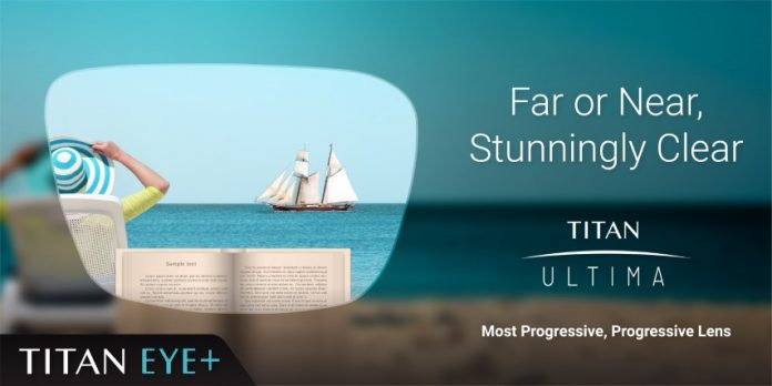 Titan Eye+ launches Titan Ultima: the best in class Progressive Lens