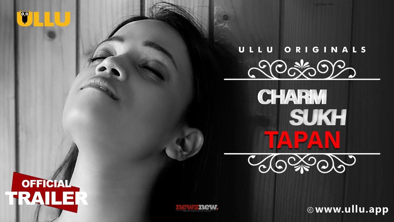 Charmsukh Tapan Web Series (2022) Streams Online on Ullu Platform