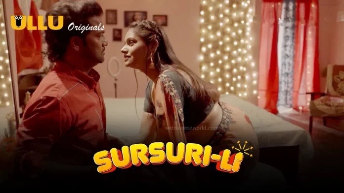 Watch Online Sursuri-Li Part 1 2022- Web Series All Episodes On Ullu App