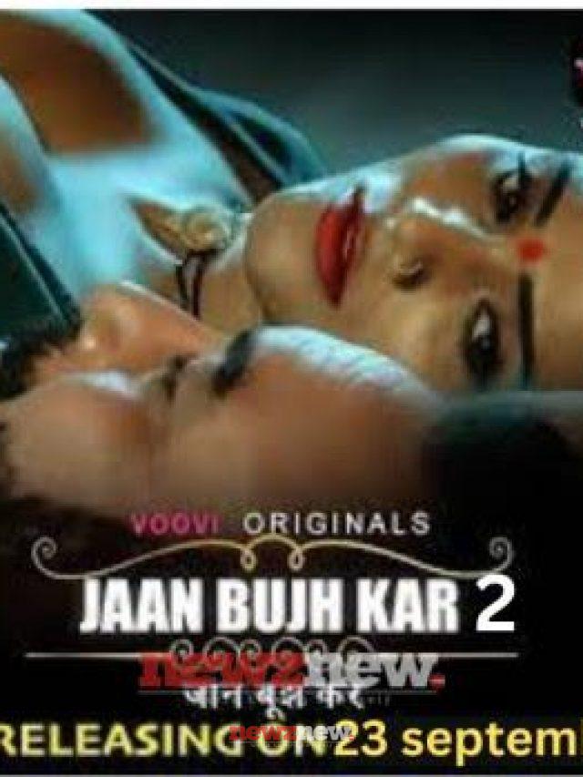 Jaan Bujh Kar Part 2 Web Series (2022) Episodes on Voovi