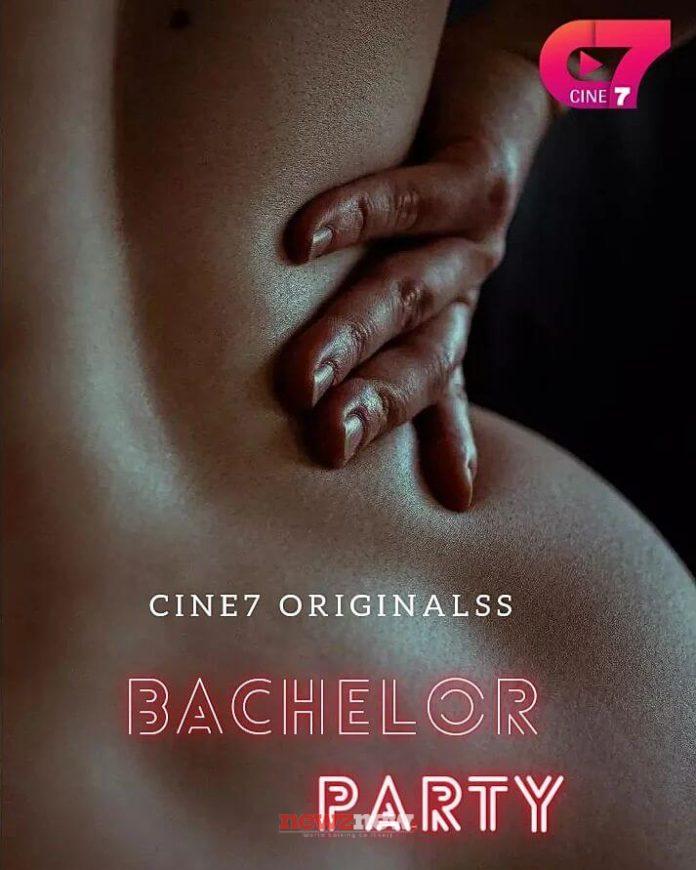Bachelor Party Web Series (2022) Cine7 App