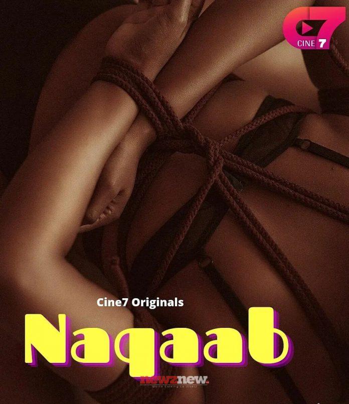 Naqaab Web Series (2022) Cine7 App: Cast, Crew, Release Date, Roles, Real Names