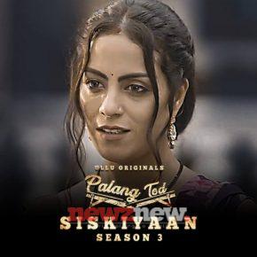 Palang Tod Siskiyaan 3 (2022) Ullu: Cast, Watch Online, Release Date