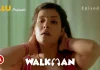 Watch Walkman Part 2 Web Series Full Episode On Ullu