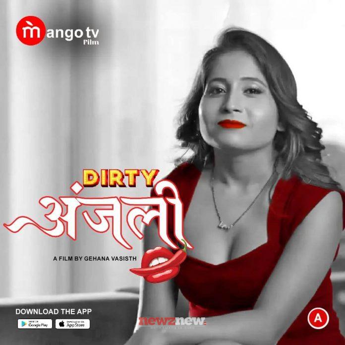 Dirty Anjali Web Series (2022) Mango TV