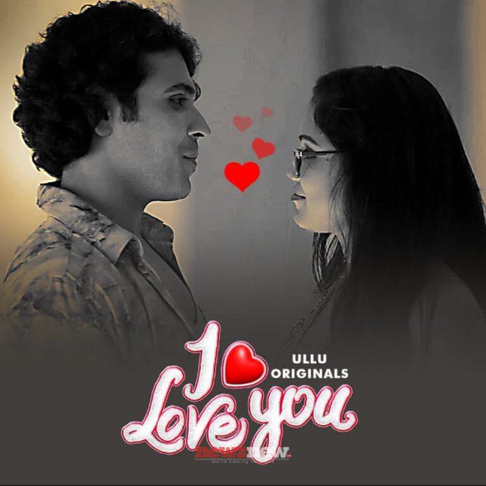 I Love You Web Series (2022) Ullu: Cast, Watch Online, Release Date, All Episodes, Real Names