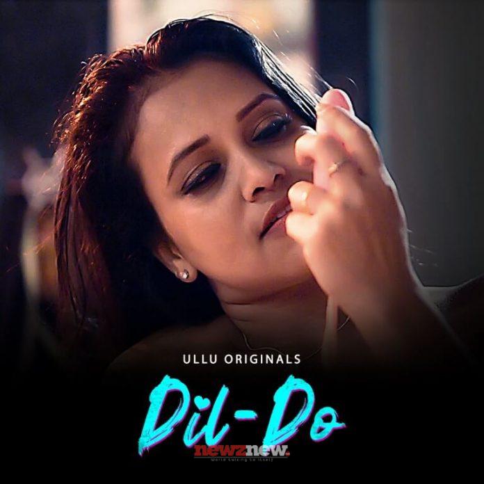Dil Do Web Series (2022) Ullu: Cast, Watch Online, Release Date, All Episodes, Real Names