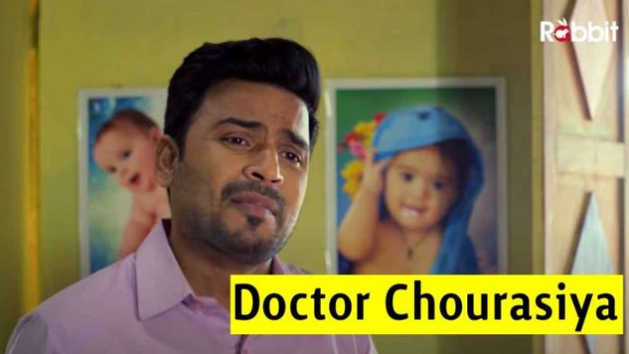 Doctor Chourasiya Web Series: Watch Full Episodes Online on Rabbit Movies
