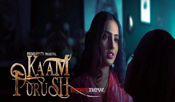 Kaam Purush Web Series (2023) Prime Shots: Cast, Crew, Release Date, Roles, Real Names