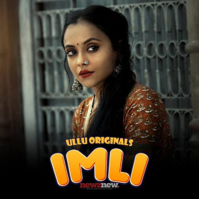 Imli Web Series (2023) Ullu: Cast, Watch Online, Release Date, All Episodes, Real Names